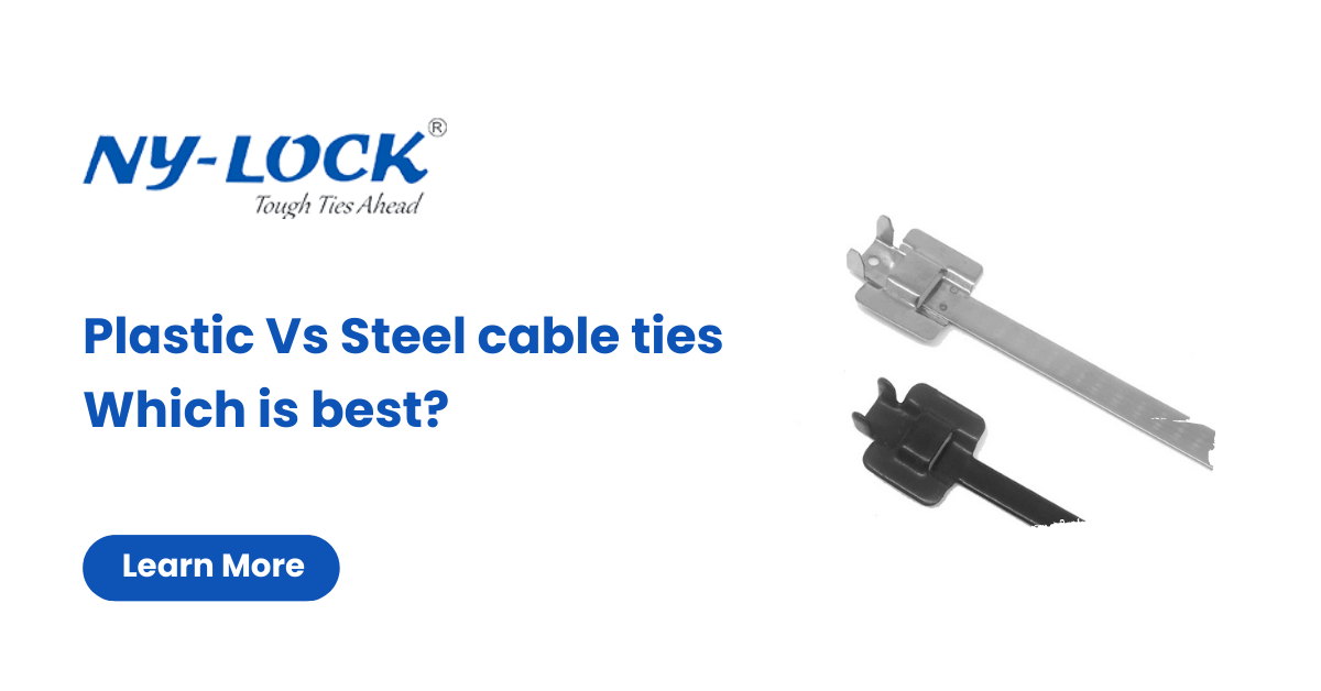 Plastic Vs Steel cable ties – Which is best?